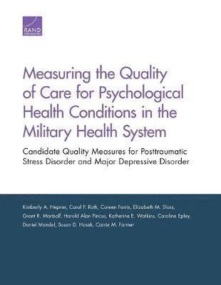 Measuring the Quality of Care for Psychological Health Conditions in the Military Health System 1