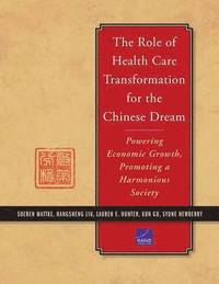 bokomslag The Role of Health Care Transformation for the Chinese Dream