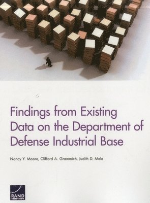 Nancy Y. Moore, Clifford A. Grammich, Judith D. Mele - Findings from Existing Data on the Department of Defense Industrial Base, Häftad