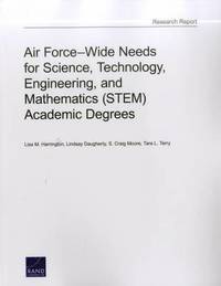 bokomslag Air Force-Wide Needs for Science, Technology, Engineering, and Mathematics (Stem) Academic Degrees