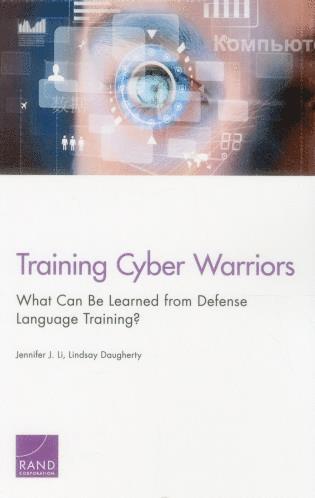 Jennifer J. Li, Lindsay Daugherty - Training Cyber Warriors, Häftad