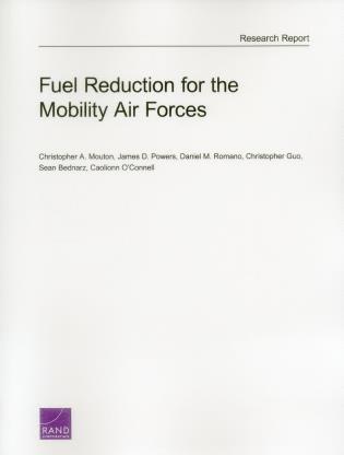 Christopher A. Mouton, James D. Powers, Daniel M. Romano, Christopher Guo, Sean Bednarz, Caolionn O'Connell - Fuel Reduction for the Mobility Air Forces, Häftad