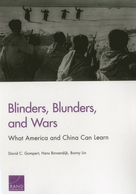 David C. Gompert, Hans Binnendijk, Bonny Lin - Blinders, Blunders, and Wars, Häftad