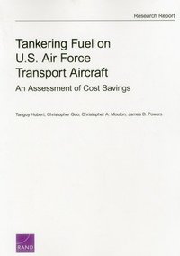 bokomslag Tankering Fuel on U.S. Air Force Transport Aircraft