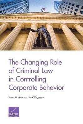 bokomslag Changing Role of Criminal Law in Controlling Corporate Behavior