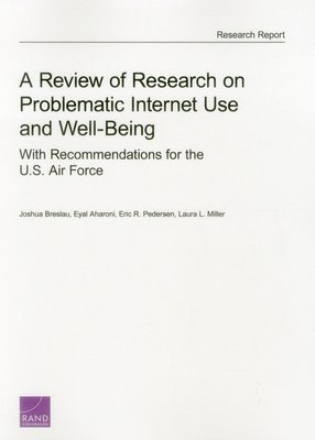 Joshua Breslau, Eyal Aharoni, Eric R. Pedersen, Laura L Miller - Review of Research on Problematic Internet Use and Well Being, Häftad