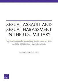 Andrew R. Morral, Kristie L. Gore, Terry L. Schell - Sexual Assault and Sexual Harassment in the U.S. Military, Häftad