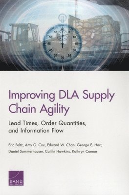 Eric Peltz, Amy G. Cox, Edward W. Chan, George E. Hart, Daniel Sommerhauser, Caitlin Hawkins, Kathryn Connor - Improving Dla Supply Chain Agility, Häftad