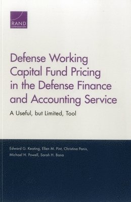 Edward G. Keating, Ellen M. Pint, Christina Panis, Michael H. Powell, Sarah H. Bana - Defense Working Capital Fund Pricing in the Defense Finance and Accounting Service, Häftad