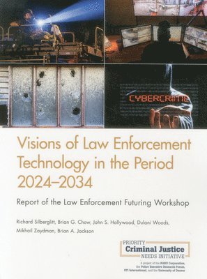 Richard Silberglitt, Brian G Chow, John S. Hollywood, Dulani Woods, Mikhail Zaydman, Brian A. Jackson - Visions of Law Enforcement Technology in the Period 2024-2034, Häftad. Tillgänglighet: Tillfälligt slut