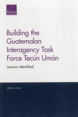 Gillian S. Oak - Building the Guatemalan Interagency Task Force Tecun Uman, Häftad. Tillgänglighet: Tillfälligt slut