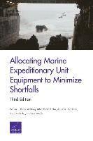Walter L. Perry, Anthony Atler, Roald Euller, Angel R. Martinez, Todd Nichols - Allocating Marine Expeditionary Unit Equipment to Minimize Shortfalls, Häftad