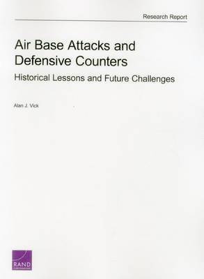 Alan J. Vick - Air Base Attacks and Defensive Counters, Häftad