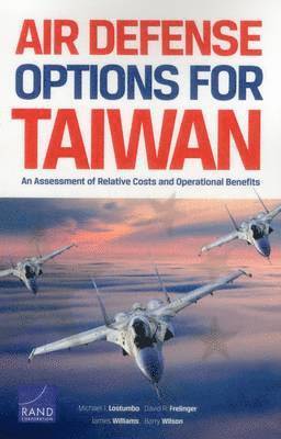 Michael J. Lostumbo, David R. Frelinger, James Williams, Barry Wilson - Air Defense Options for Taiwan, Häftad