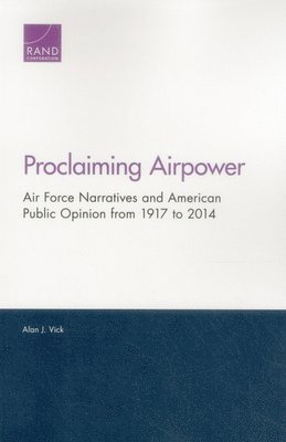 Alan J. Vick - Proclaiming Airpower, Häftad