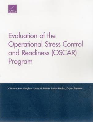 Christine Anne Vaughan, Carrie M. Farmer, Joshua Breslau, Crystal Burnette - Evaluation of the Operational Stress Control and Readiness (Oscar) Program, Häftad