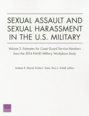 Andrew R. Morral, Kristie L. Gore, Terry L. Schell - Sexual Assault and Sexual Harassment in the U.S. Military, Häftad