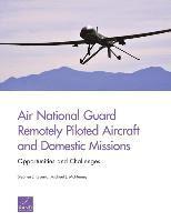 bokomslag Air National Guard Remotely Piloted Aircraft and Domestic Missions