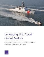 Scott Savitz, Henry H. Willis, Aaron C. Davenport, Martina Melliand, William Sasser, Elizabeth Tencza, Dulani Woods - Enhancing U.S. Coast Guard Metrics, Häftad