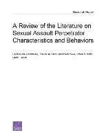 bokomslag A Review of the Literature on Sexual Assault Perpetrator Characteristics and Behaviors