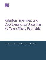 bokomslag Retention, Incentives, and DOD Experience Under the 40-Year Military Pay Table