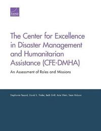 bokomslag The Center for Excellence in Disaster Management and Humanitarian Assistance (Cfe-Dmha)