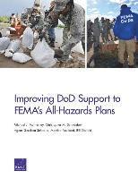 Michael J. McNerney, Christopher M. Schnaubelt, Agnes Gereben Schaefer, Martina Melliand, Bill Gelfeld - Improving DOD Support to Fema's All-Hazards Plans, Häftad