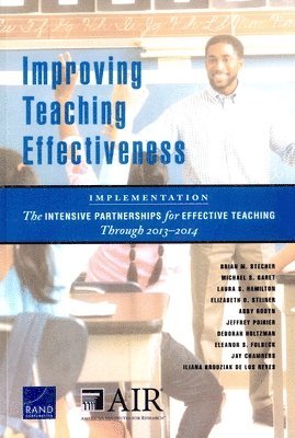 Brian M. Stecher, Michael S. Garet, Laura S. Hamilton, Elizabeth D. Steiner, Abby Robyn, Jeffrey Poirier, Deborah Holtzman, Eleanor S. Fulbeck, Jay Chambers, Iliana Brodziak de los Reyes - Improving Teaching Effectiveness: Implementation, Häftad