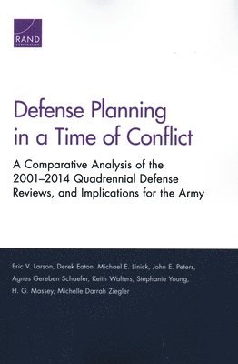 Eric V Larson, Derek Eaton, Michael E Linick, John E Peters, Agnes Gereben Schaefer, Keith Walters, Stephanie Young, H G Massey, Michelle Darrah Ziegler - Defense Planning in a Time of Conflict, Häftad