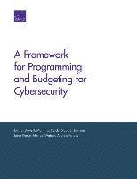 John S. Davis, Martin C. Libicki, Stuart E. Johnson, Jason Kumar, Michael Watson, Andrew Karode - Framework for Programming and Budgeting for Cybersecurity, Häftad