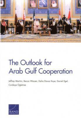bokomslag The Outlook for Arab Gulf Cooperation