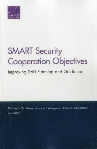 Michael J. McNerney, Jefferson P. Marquis, S. Rebecca Zimmerman, Ariel Klein - Smart Security Cooperation Objectives, Häftad