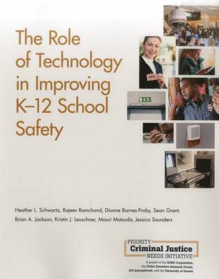Heather L. Schwartz, Rajeev Ramchand, Dionne Barnes-Proby, Sean Grant, Brian A. Jackson, Kristin J. Leuschner, Mauri Matsuda, Jessica Saunders - Role of Technology in Improving K-12 School Safety, Häftad