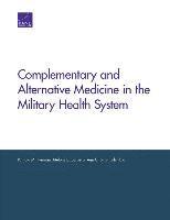 Patricia M. Herman, Melony E. Sorbero, Ann C. Sims-Columbia - Complementary and Alternative Medicine in the Military Health System, Häftad