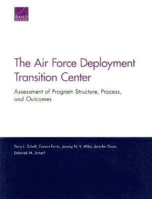 Terry L. Schell, Coreen Farris, Jeremy N. V. Miles, Jennifer Sloan, Deborah M. Scharf - Air Force Deployment Transition Center, Häftad