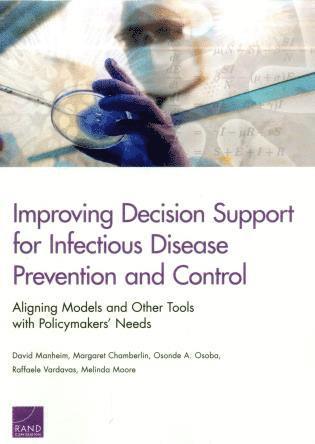 Improving Decision Support for Infectious Disease Prevention and Control 1