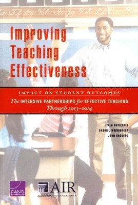 Italo A. Gutierrez, Gabriel Weinberger, John Engberg - Improving Teaching Effectiveness: Impact on Student Outcomes, Häftad