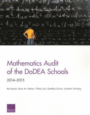 Rita Karam, Brian M. Stecher, Tiffany Tsai, Geoffrey Grimm, Jonathan Schweig - Mathematics Audit of the Dodea Schools, Häftad