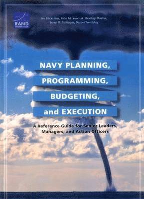 Irv Blickstein, John M. Yurchak, Bradley Martin, Jerry M. Sollinger, Daniel Tremblay - Navy Planning, Programming, Budgeting and Execution, Häftad