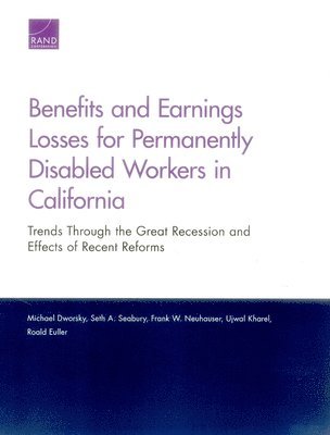 Michael Dworsky, Seth A. Seabury, Frank W. Neuhauser, Ujwal Kharel, Roald Euller - Benefits and Earnings Losses for Permanently Disabled Workers in California, Häftad