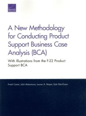 A New Methodology for Conducting Product Support Business Case Analysis (BCA) 1