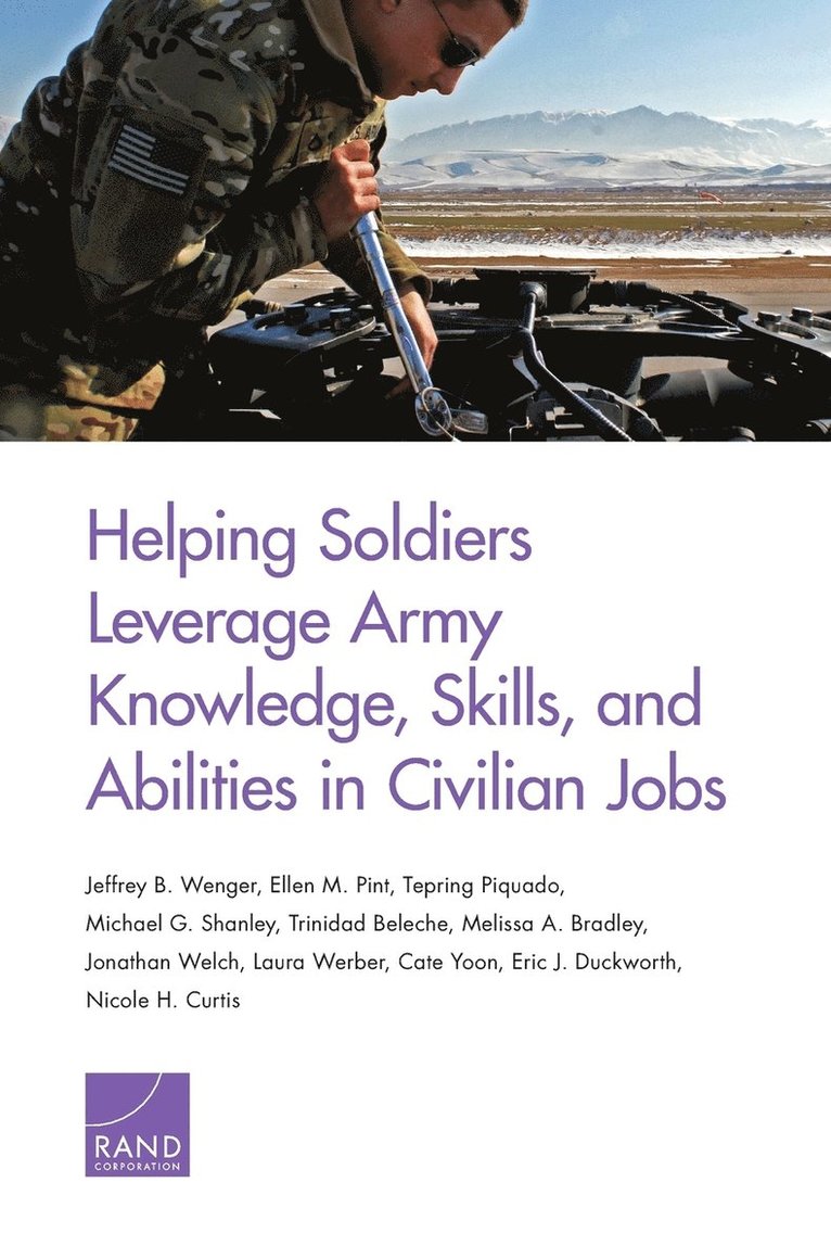 Ellen M. Pint, Jeffrey B. Wenger, Jeffrey B Wenger, Ellen M Pint, Tepring Piquado - Helping Soldiers Leverage Army Knowledge, Skills, and Abilities in Civilian Jobs, Häftad