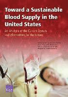 Andrew W. Mulcahy, Kandice A. Kapinos, Brian Briscombe, Lori Uscher-Pines, Ritika Chaturvedi, Spencer R. Case, Jakub Hlavka, Benjamin M. Miller - Toward a Sustainable Blood Supply in the United States, Häftad