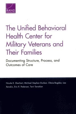 bokomslag The Unified Behavioral Health Center for Military Veterans and Their Families