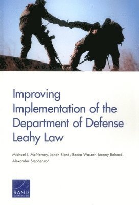 Michael J. McNerney, Jonah Blank, Becca Wasser, Jeremy Boback, Alexander Stephenson - Improving Implementation of the Department of Defense Leahy Law, Häftad