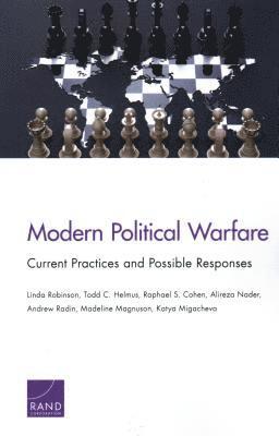 Linda Robinson, Todd C Helmus, Raphael S Cohen, Alireza Nader, Andrew Radin, Madeline Magnuson, Katya Migacheva - Modern Political Warfare, Häftad