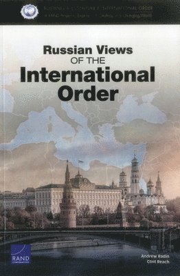 Andrew Radin, Clint Reach - Russian Views of the International Order, Häftad