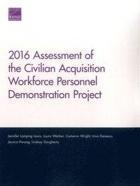 bokomslag 2016 Assessment of the Civilian Acquisition Workforce Personnel Demonstration Project