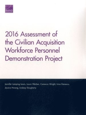 2016 Assessment of the Civilian Acquisition Workforce Personnel Demonstration Project 1