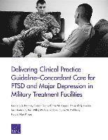 bokomslag Delivering Clinical Practice Guideline-Concordant Care for PTSD and Major Depression in Military Treatment Facilities